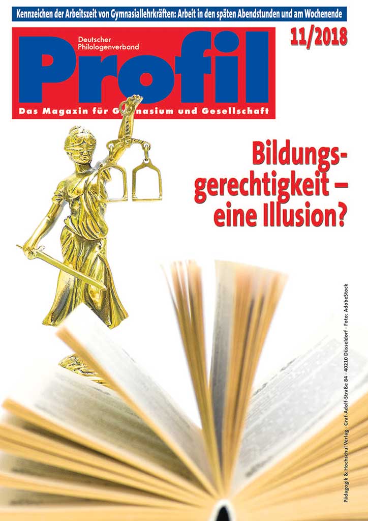 Profil Ausgabe 11/2018 Bildungsgerechtigkeit - eine Illusion?